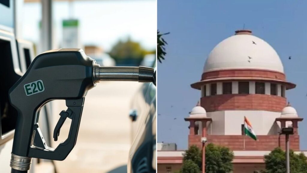 India’s Push for Higher Ethanol Content in Petrol: Supreme Court Approval of E20 and Roadmap to 30% by 2030